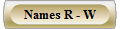 Names R - W