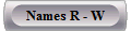 Names R - W