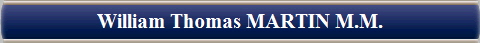 William Thomas MARTIN M.M.